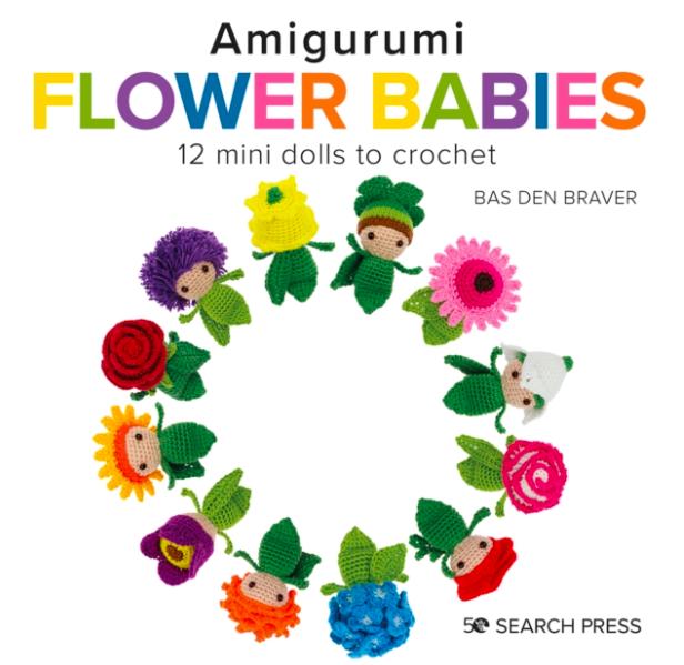 Amigurumi Flower Babies : 12 Mini Dolls to Crochet