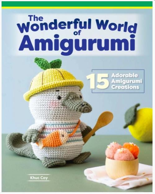 Wonderful World of Amigurumi Book : 15 Adorable Amigurumi Creations!