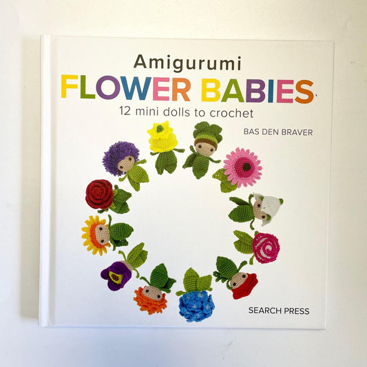 Amigurumi Flower Babies : 12 Mini Dolls to Crochet